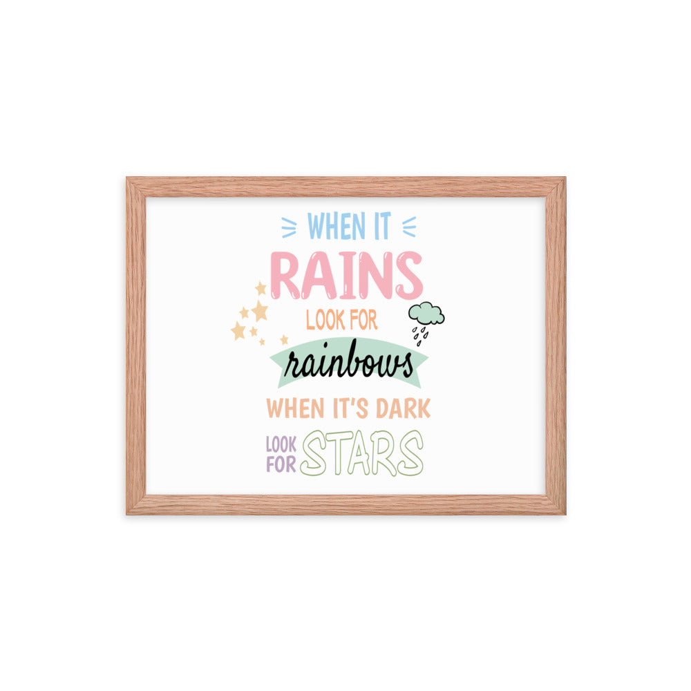 When It Rains Look For Rainbows When It's Dark Look For Stars Poster