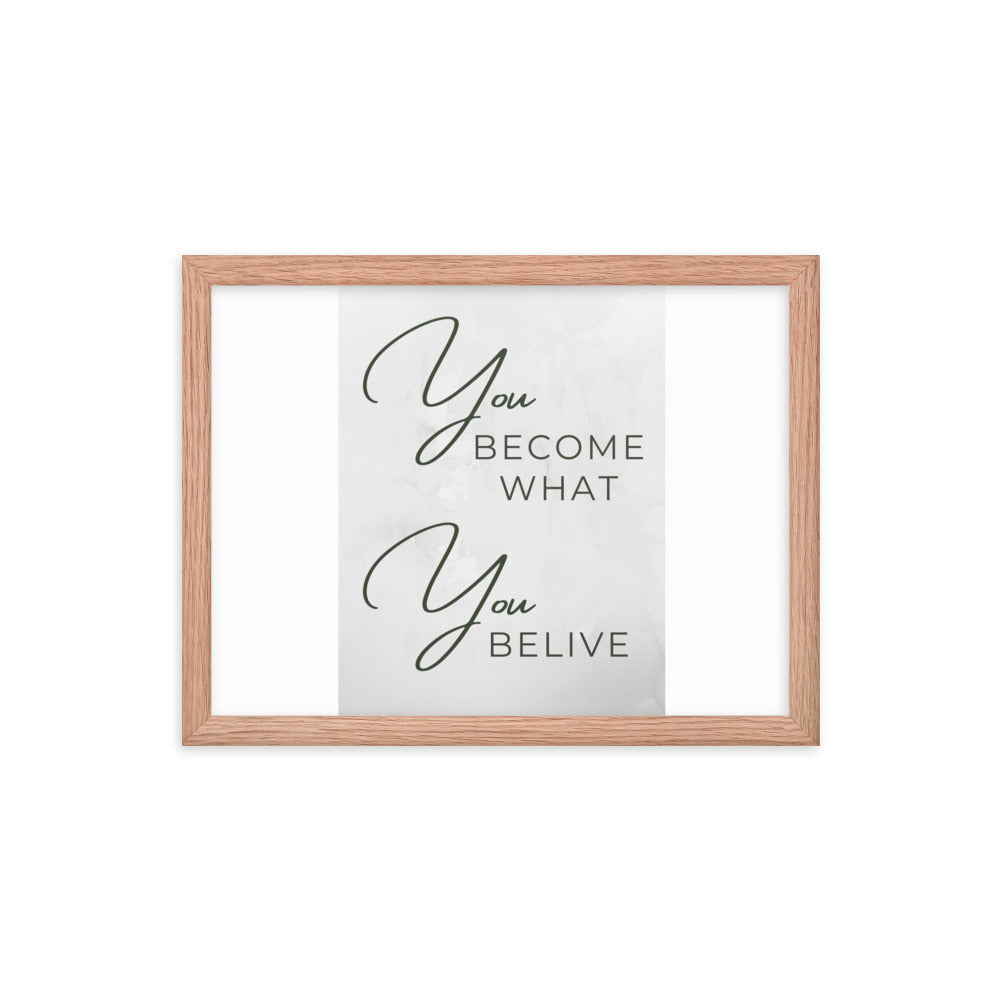 You Become What You Belive Poster