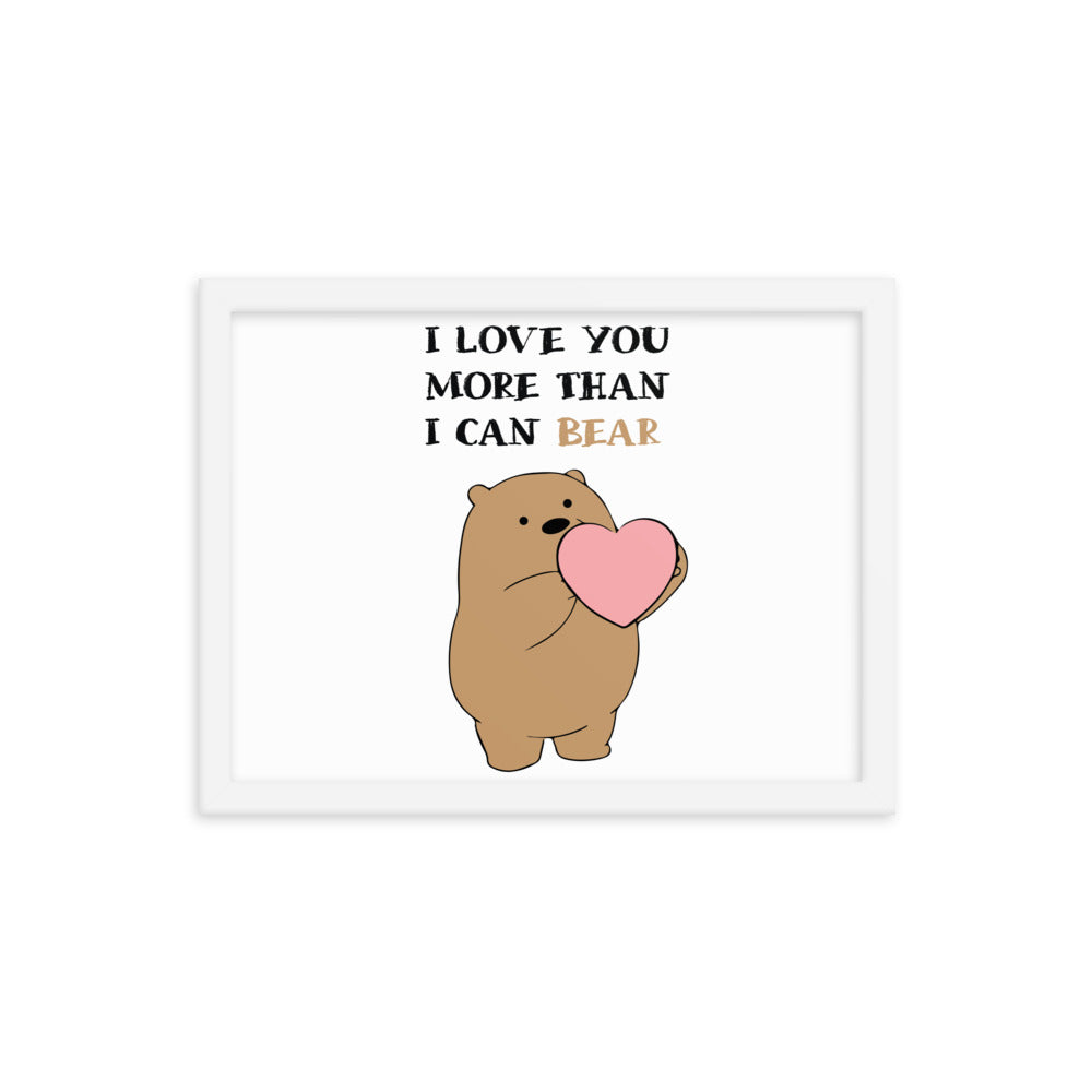 I Love You More Then I Can Bear Poster