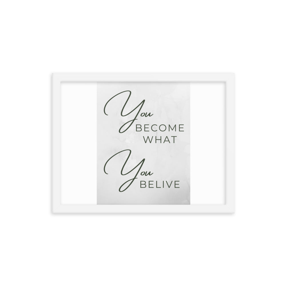 You Become What You Belive Poster